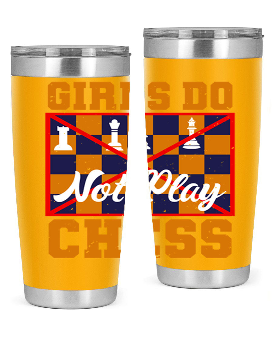 Girls Do Not Play Chess 49# Tumbler in stainless steel with a humorous design, perfect for hot and cold beverages.