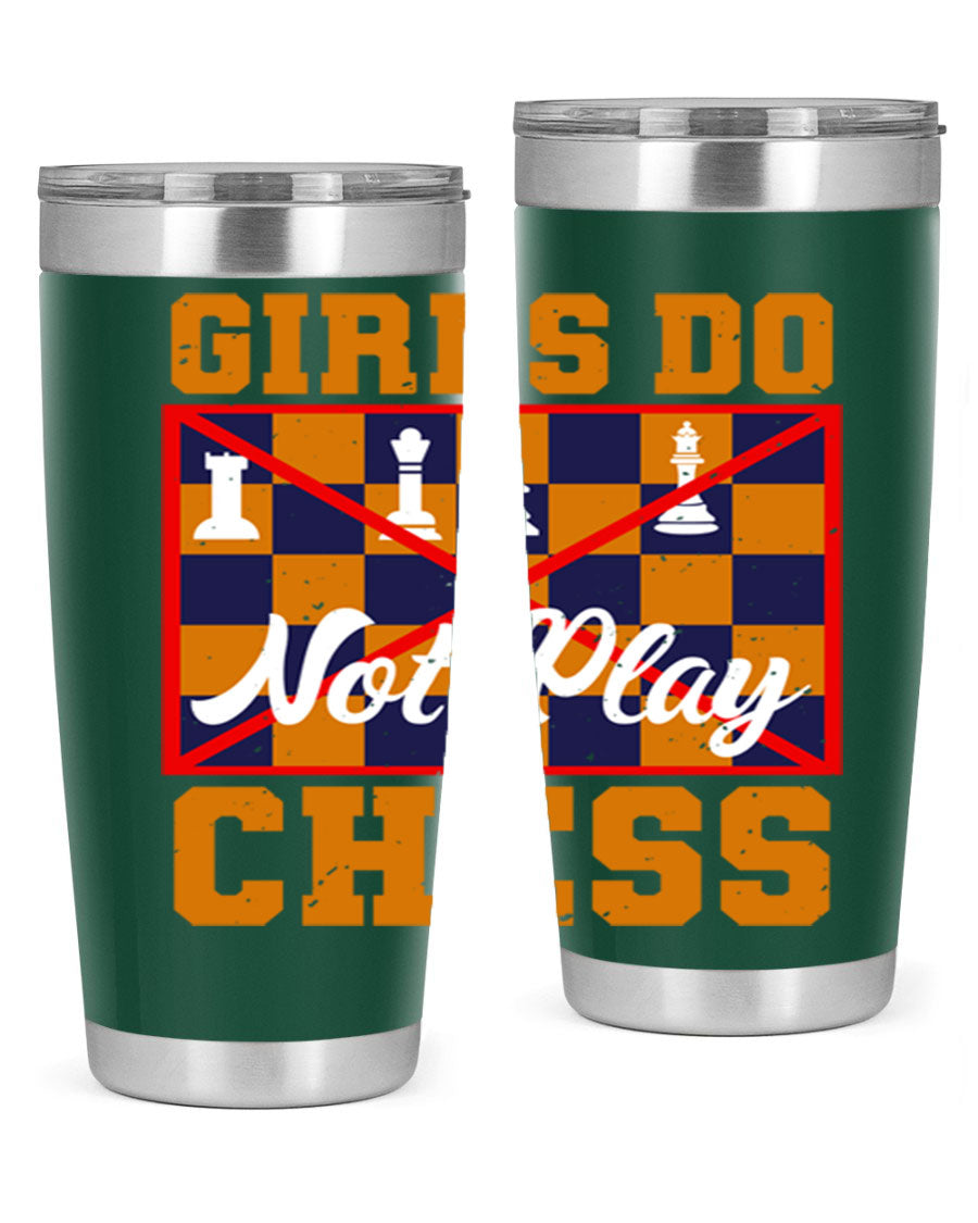 Girls Do Not Play Chess 49# Tumbler in stainless steel with a humorous design, perfect for hot and cold beverages.