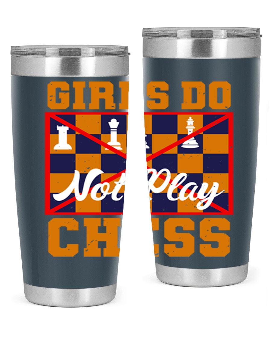 Girls Do Not Play Chess 49# Tumbler in stainless steel with a humorous design, perfect for hot and cold beverages.