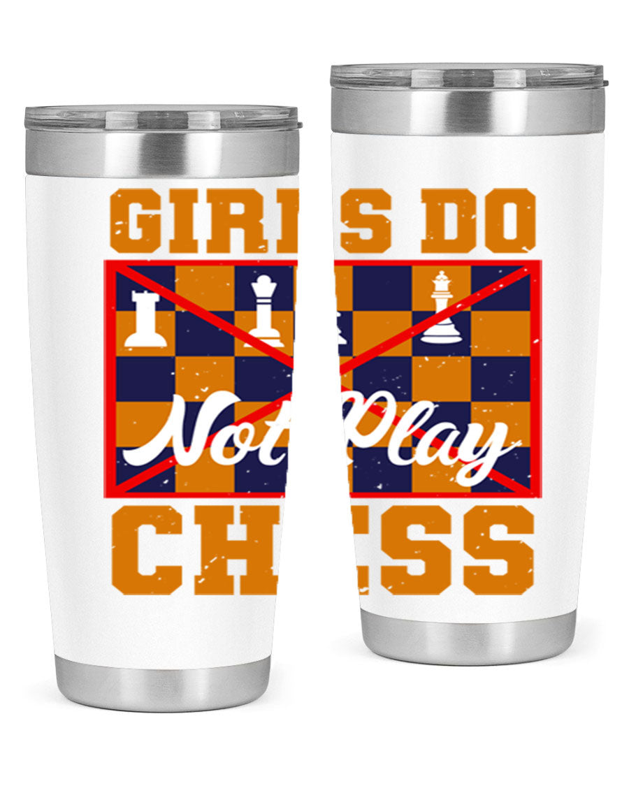 Girls Do Not Play Chess 49# Tumbler in stainless steel with a humorous design, perfect for hot and cold beverages.