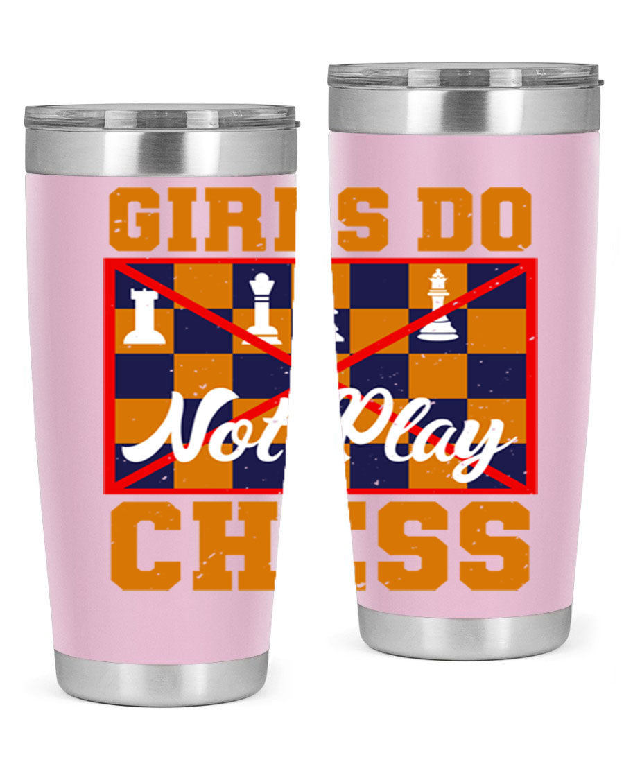 Girls Do Not Play Chess 49# Tumbler in stainless steel with a humorous design, perfect for hot and cold beverages.