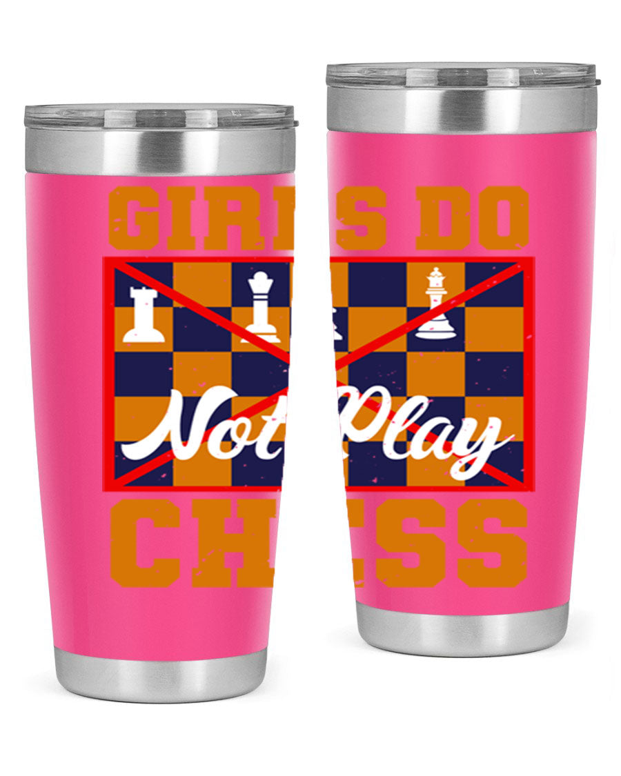 Girls Do Not Play Chess 49# Tumbler in stainless steel with a humorous design, perfect for hot and cold beverages.