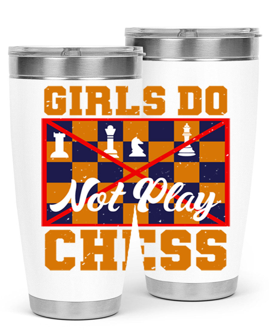 Girls Do Not Play Chess 49# Tumbler in stainless steel with a humorous design, perfect for hot and cold beverages.