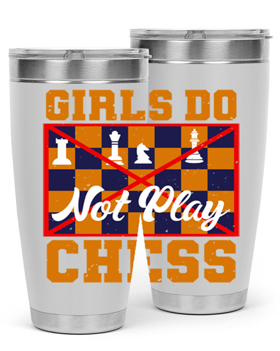 Girls Do Not Play Chess 49# Tumbler in stainless steel with a humorous design, perfect for hot and cold beverages.
