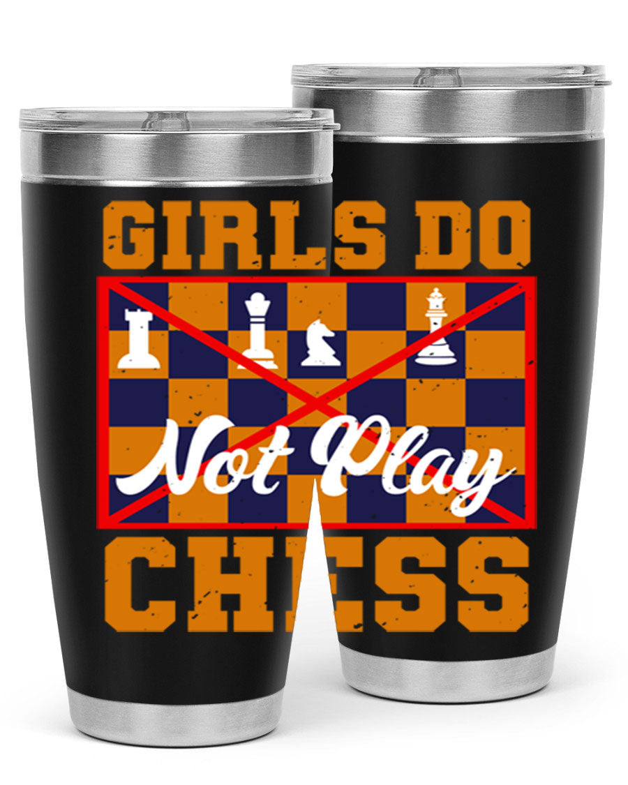 Girls Do Not Play Chess 49# Tumbler in stainless steel with a humorous design, perfect for hot and cold beverages.