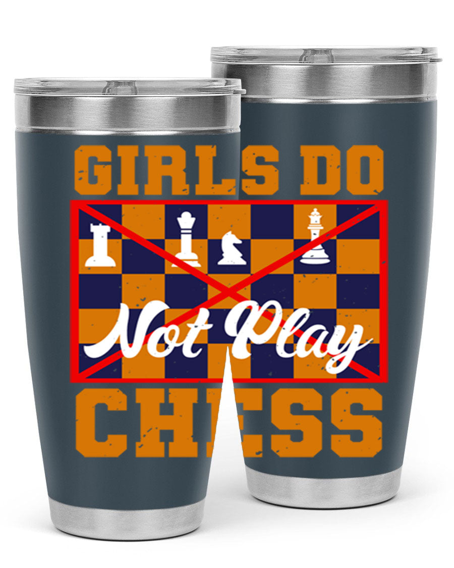 Girls Do Not Play Chess 49# Tumbler in stainless steel with a humorous design, perfect for hot and cold beverages.