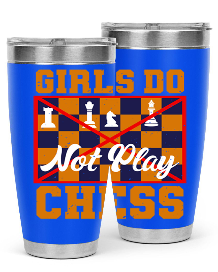 Girls Do Not Play Chess 49# Tumbler in stainless steel with a humorous design, perfect for hot and cold beverages.
