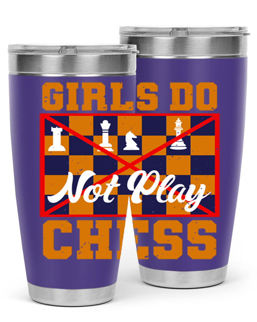 Girls Do Not Play Chess 49# Tumbler in stainless steel with a humorous design, perfect for hot and cold beverages.