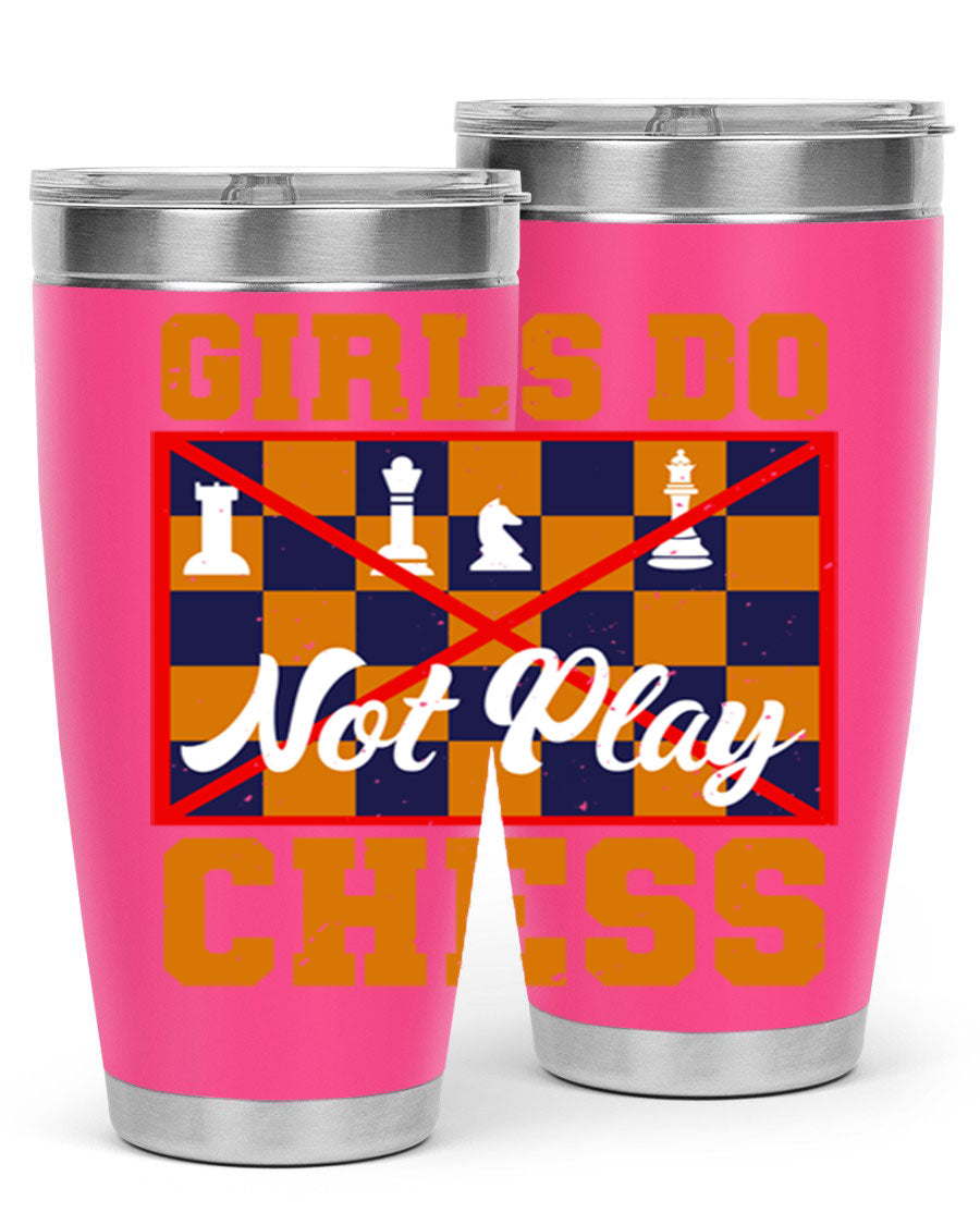 Girls Do Not Play Chess 49# Tumbler in stainless steel with a humorous design, perfect for hot and cold beverages.