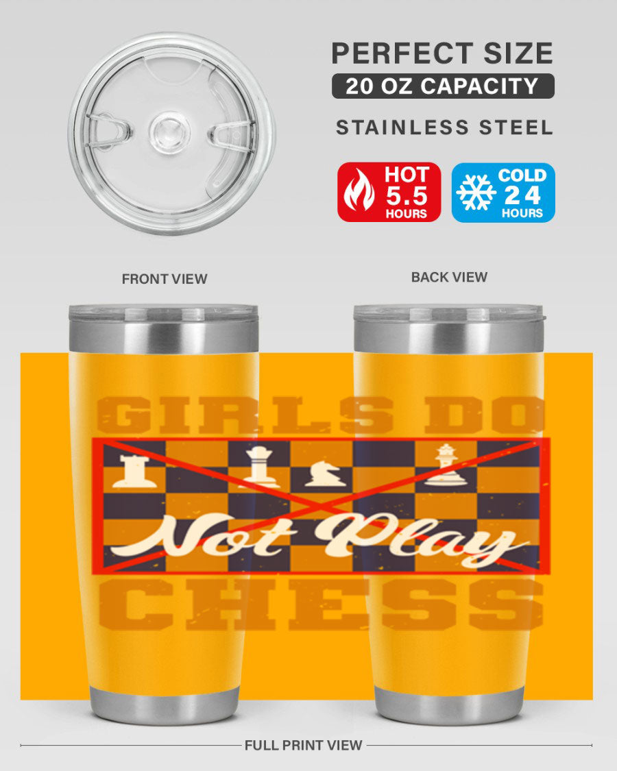 Girls Do Not Play Chess 49# Tumbler in stainless steel with a humorous design, perfect for hot and cold beverages.