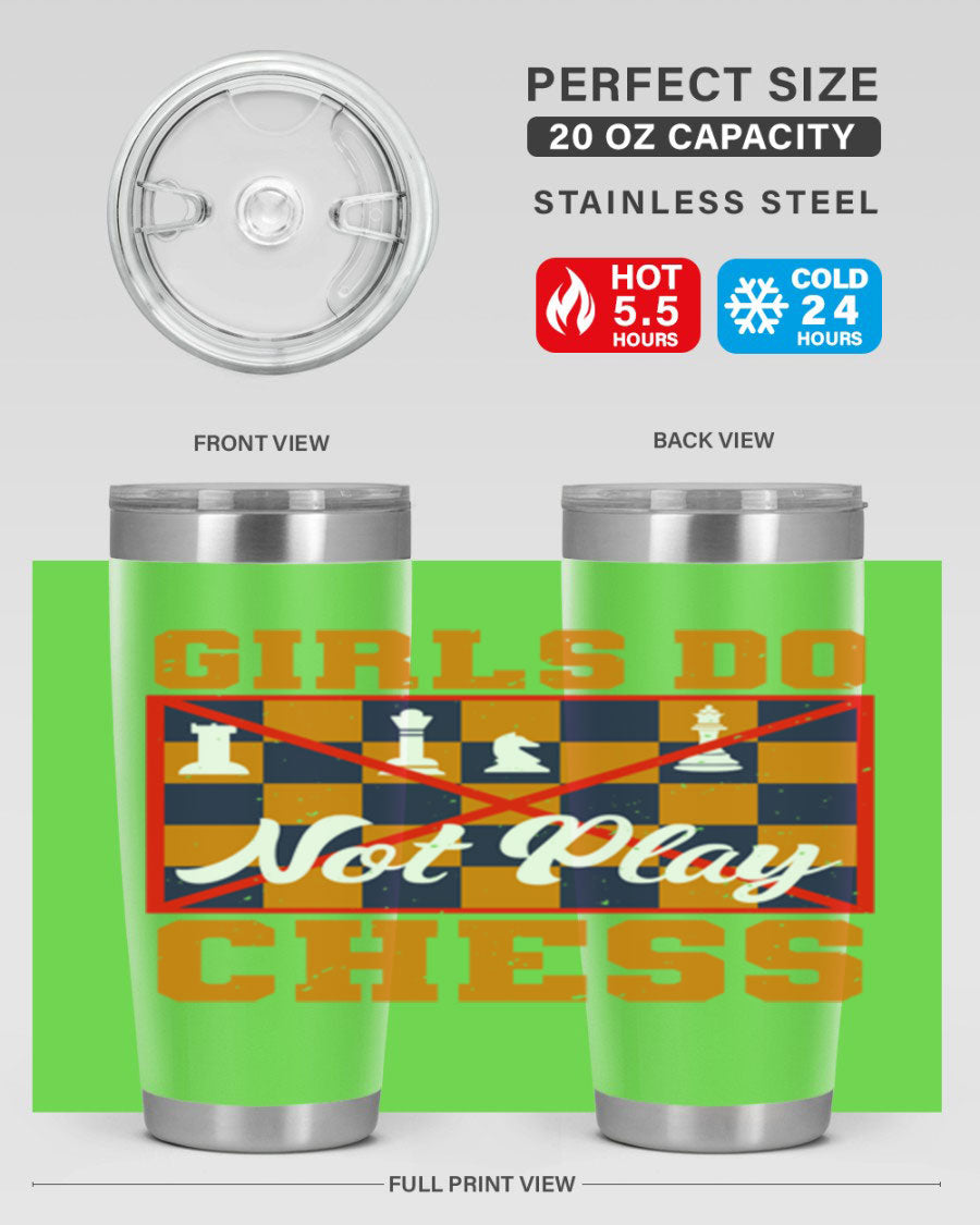 Girls Do Not Play Chess 49# Tumbler in stainless steel with a humorous design, perfect for hot and cold beverages.