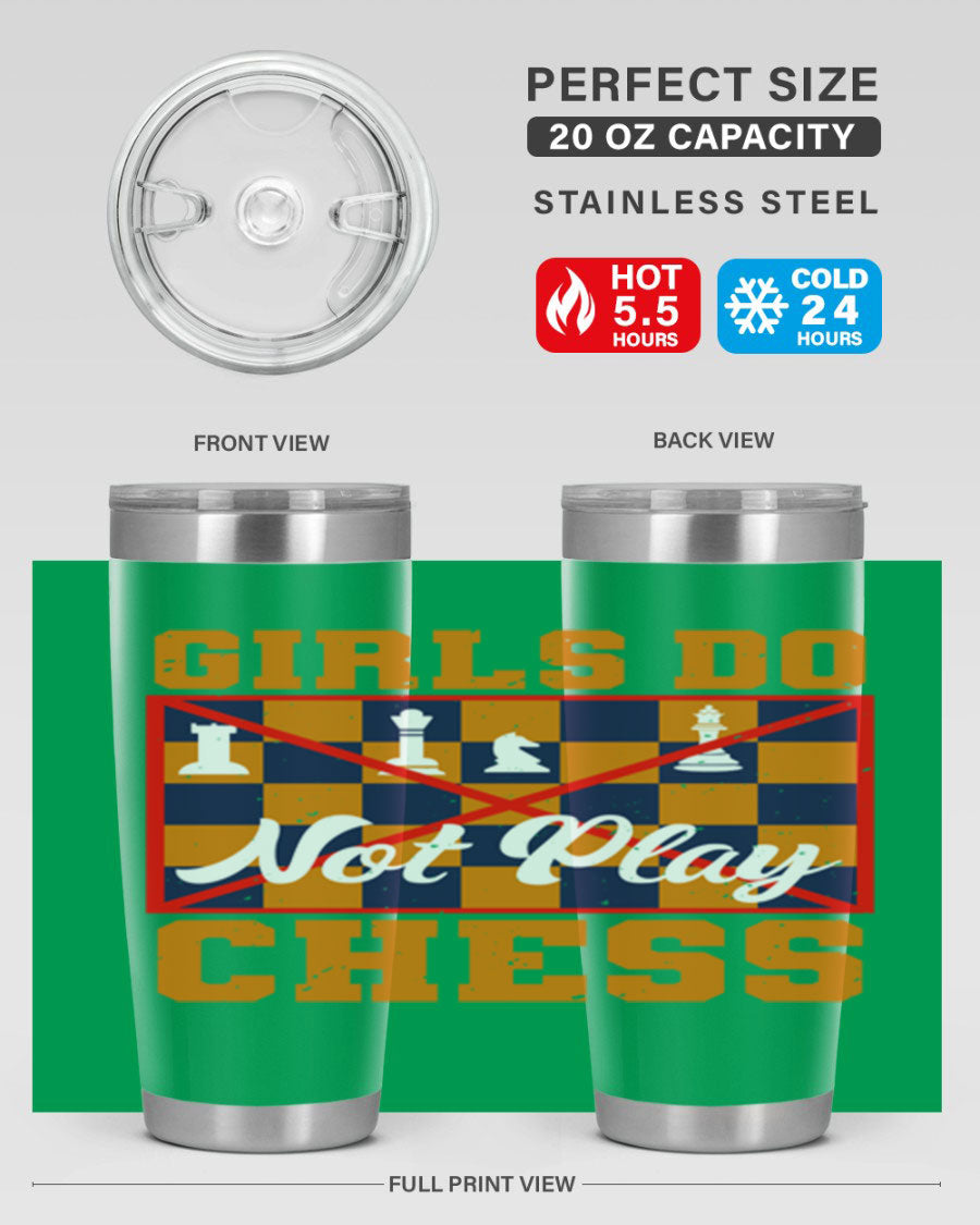 Girls Do Not Play Chess 49# Tumbler in stainless steel with a humorous design, perfect for hot and cold beverages.