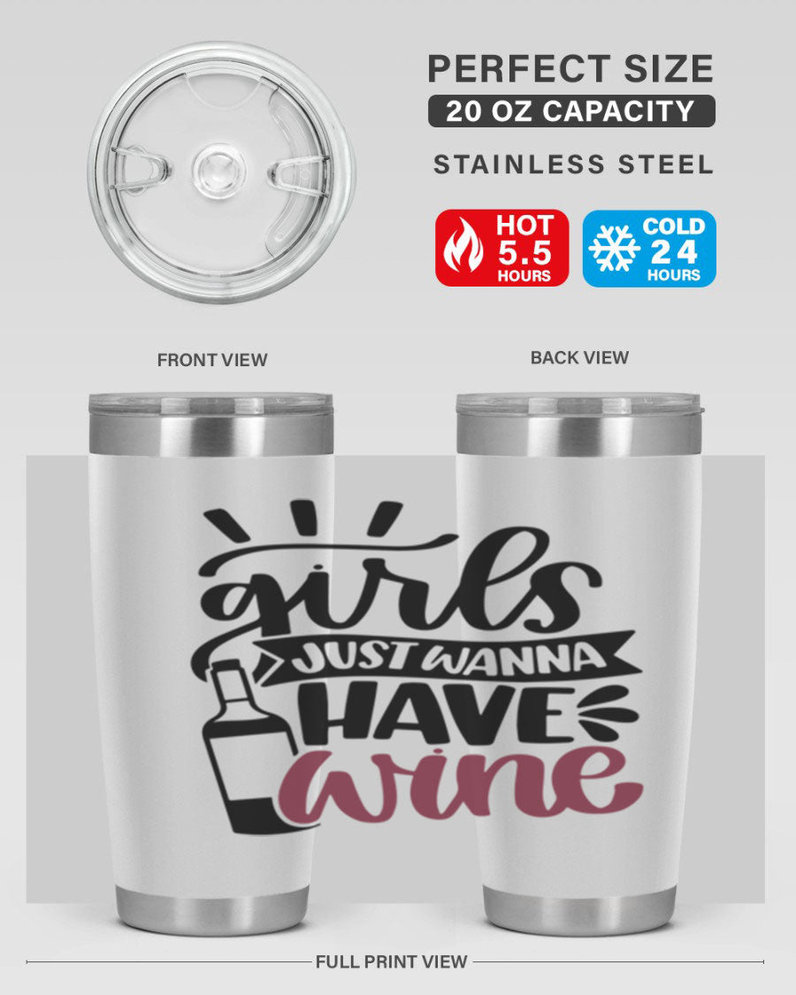 A stylish 'Girls Just Wanna Have Wine' tumbler made of stainless steel, featuring a fun design and a drink-thru lid, perfect for hot and cold beverages.