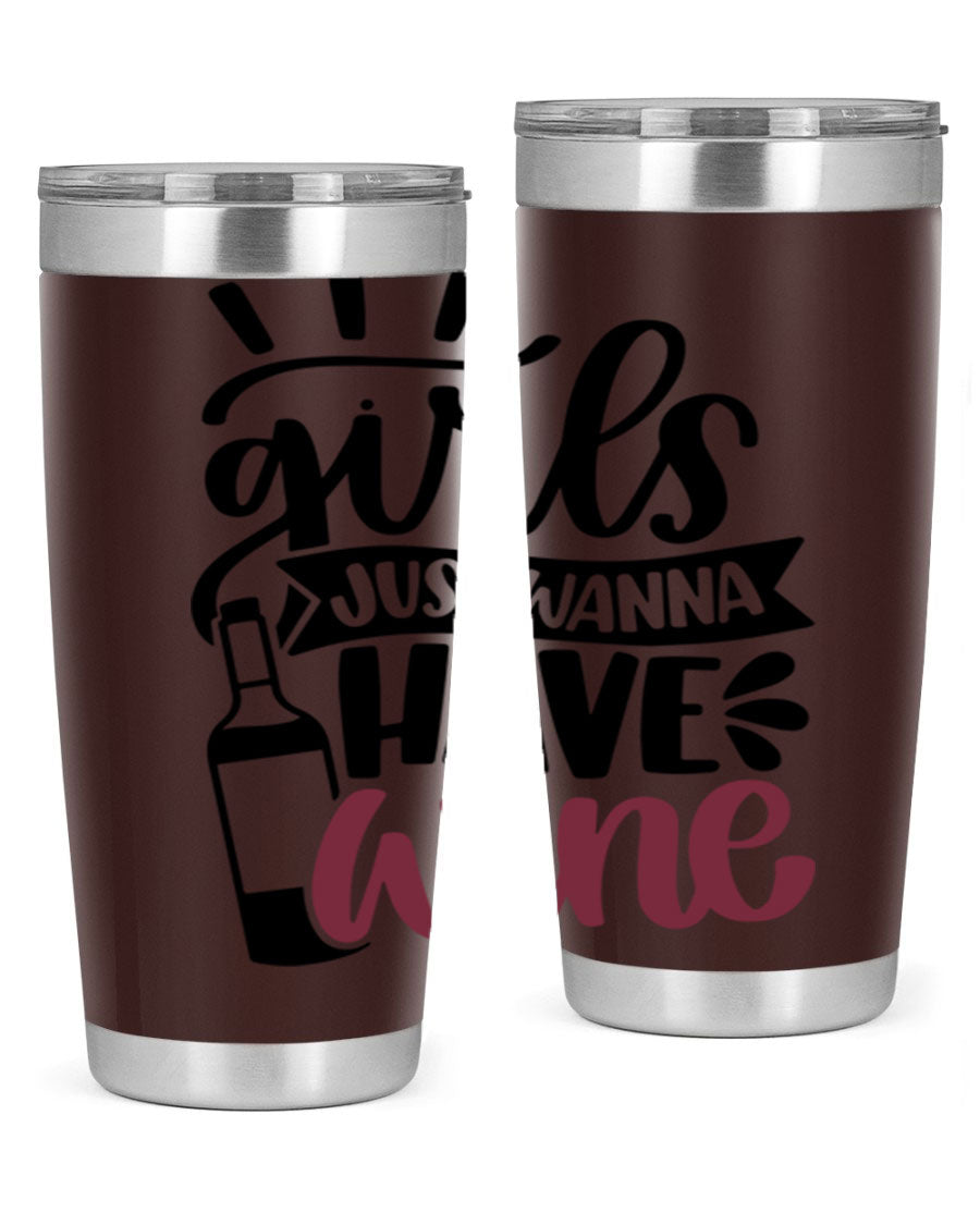 A stylish 'Girls Just Wanna Have Wine' tumbler made of stainless steel, featuring a fun design and a drink-thru lid, perfect for hot and cold beverages.