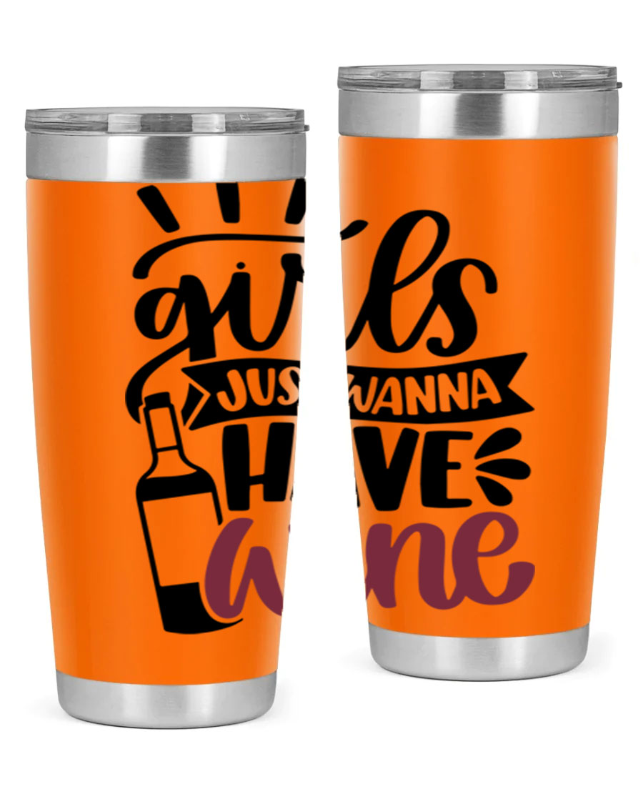 A stylish 'Girls Just Wanna Have Wine' tumbler made of stainless steel, featuring a fun design and a drink-thru lid, perfect for hot and cold beverages.