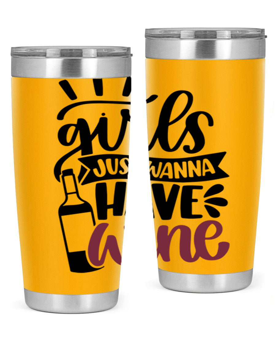 A stylish 'Girls Just Wanna Have Wine' tumbler made of stainless steel, featuring a fun design and a drink-thru lid, perfect for hot and cold beverages.