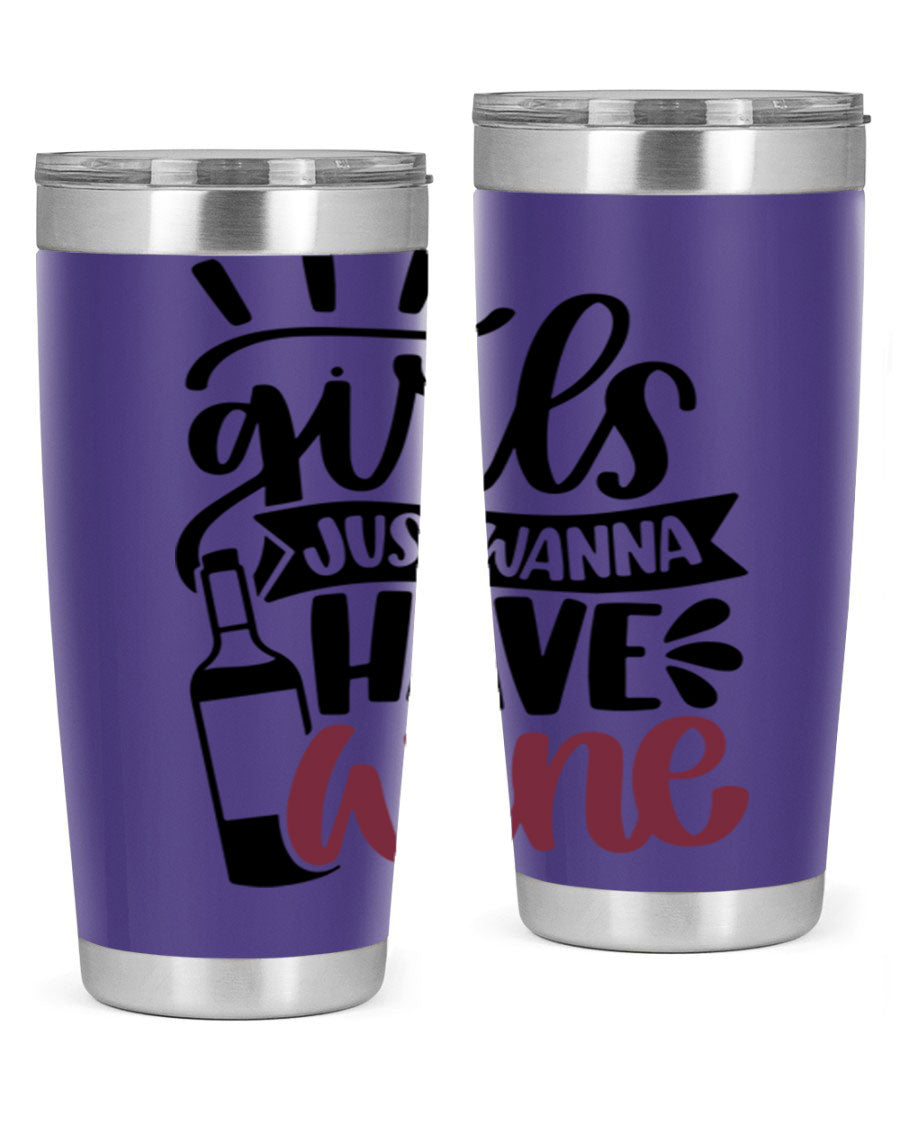 A stylish 'Girls Just Wanna Have Wine' tumbler made of stainless steel, featuring a fun design and a drink-thru lid, perfect for hot and cold beverages.