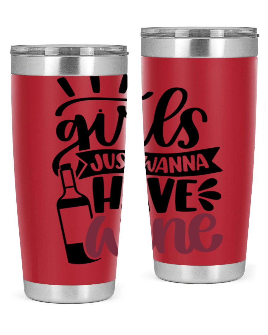 A stylish 'Girls Just Wanna Have Wine' tumbler made of stainless steel, featuring a fun design and a drink-thru lid, perfect for hot and cold beverages.
