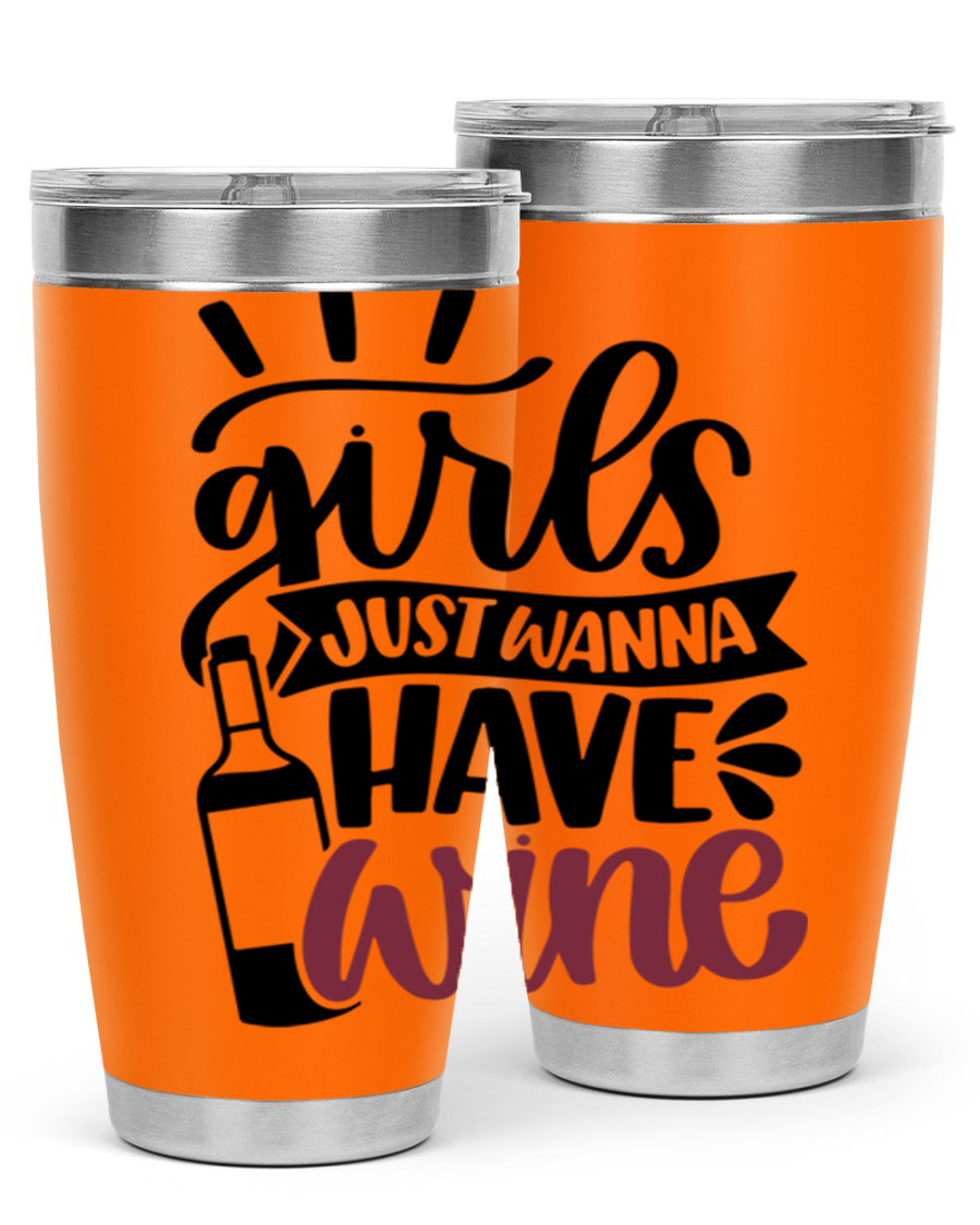 A stylish 'Girls Just Wanna Have Wine' tumbler made of stainless steel, featuring a fun design and a drink-thru lid, perfect for hot and cold beverages.