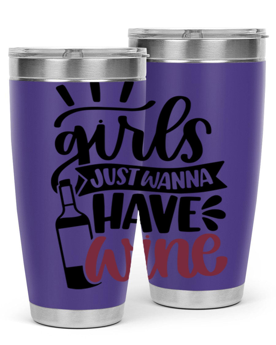 A stylish 'Girls Just Wanna Have Wine' tumbler made of stainless steel, featuring a fun design and a drink-thru lid, perfect for hot and cold beverages.