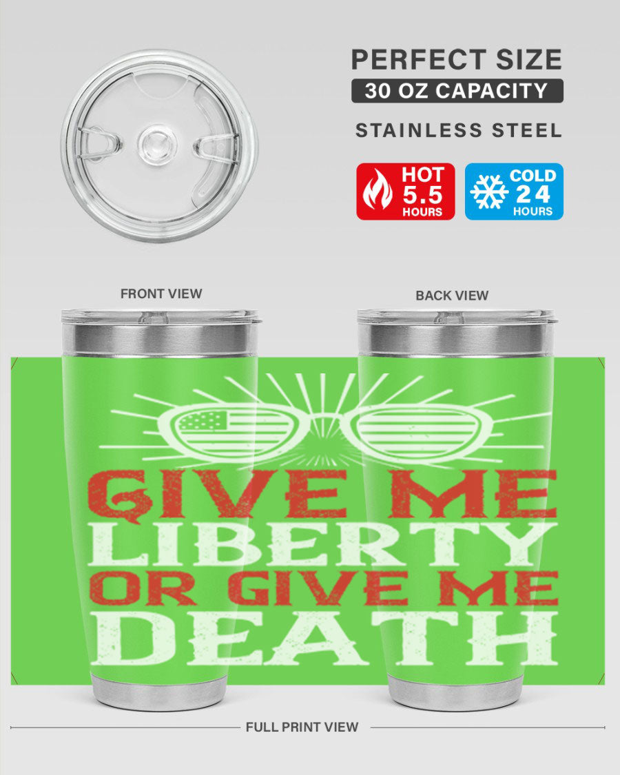 Give Me Liberty or Give Me Death tumbler in 20oz and 30oz sizes, featuring a patriotic design and stainless steel construction.