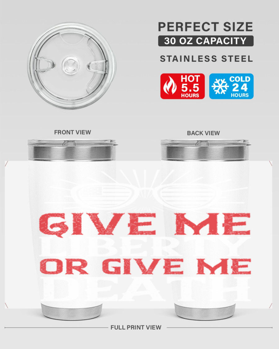 Give Me Liberty or Give Me Death tumbler in 20oz and 30oz sizes, featuring a patriotic design and stainless steel construction.