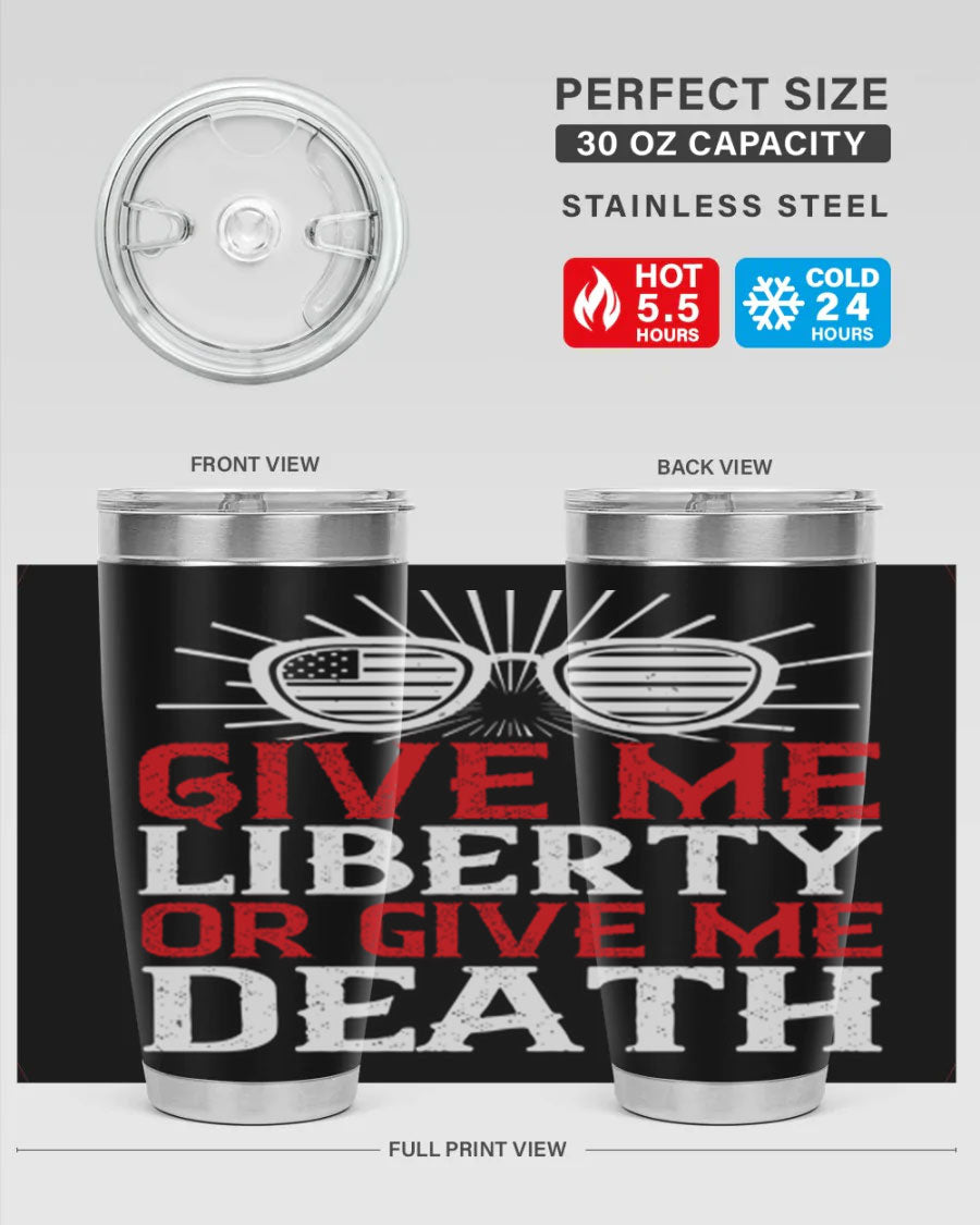 Give Me Liberty or Give Me Death tumbler in 20oz and 30oz sizes, featuring a patriotic design and stainless steel construction.