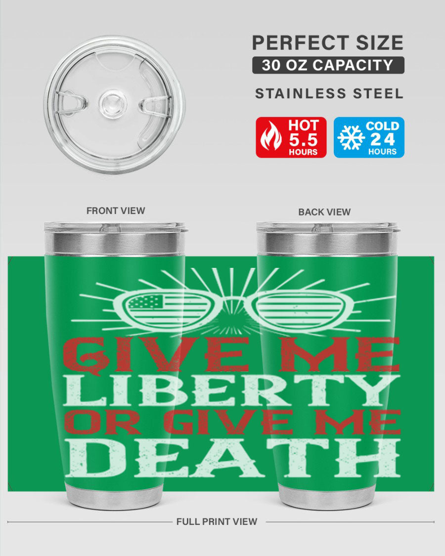 Give Me Liberty or Give Me Death tumbler in 20oz and 30oz sizes, featuring a patriotic design and stainless steel construction.