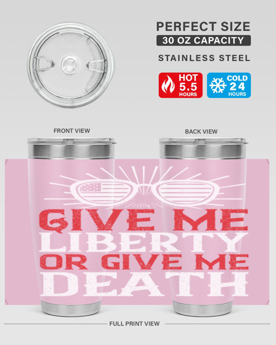 Give Me Liberty or Give Me Death tumbler in 20oz and 30oz sizes, featuring a patriotic design and stainless steel construction.