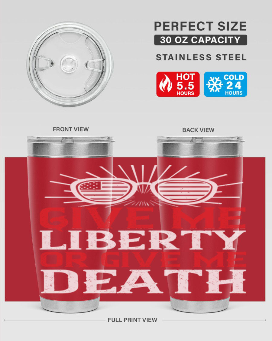 Give Me Liberty or Give Me Death tumbler in 20oz and 30oz sizes, featuring a patriotic design and stainless steel construction.