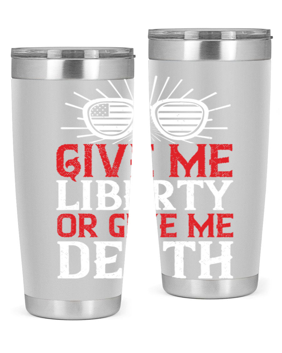 Give Me Liberty or Give Me Death tumbler in 20oz and 30oz sizes, featuring a patriotic design and stainless steel construction.