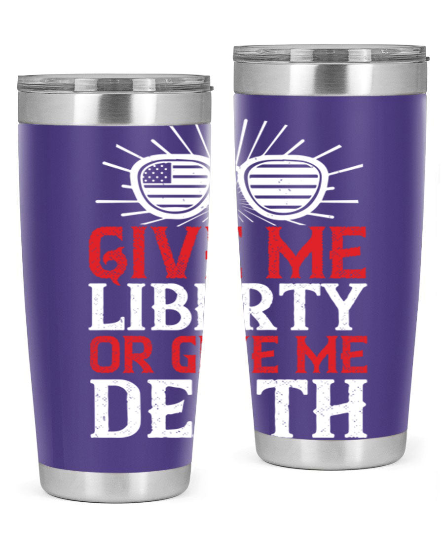 Give Me Liberty or Give Me Death tumbler in 20oz and 30oz sizes, featuring a patriotic design and stainless steel construction.