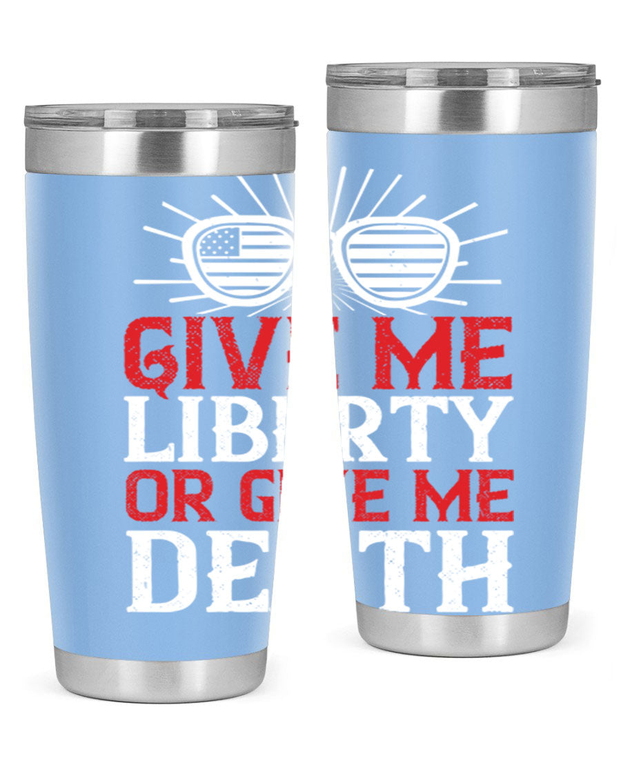 Give Me Liberty or Give Me Death tumbler in 20oz and 30oz sizes, featuring a patriotic design and stainless steel construction.