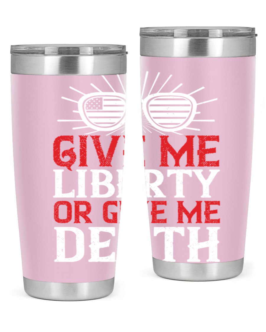 Give Me Liberty or Give Me Death tumbler in 20oz and 30oz sizes, featuring a patriotic design and stainless steel construction.