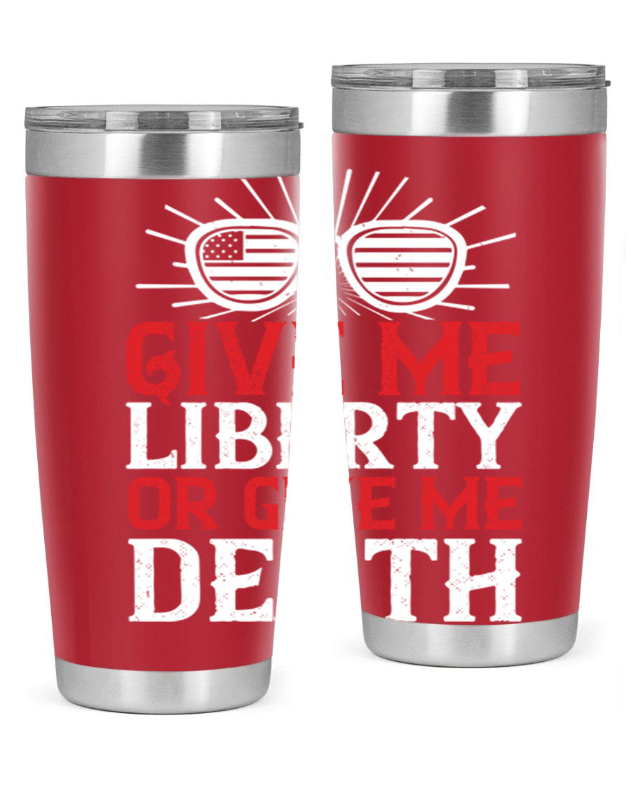 Give Me Liberty or Give Me Death tumbler in 20oz and 30oz sizes, featuring a patriotic design and stainless steel construction.