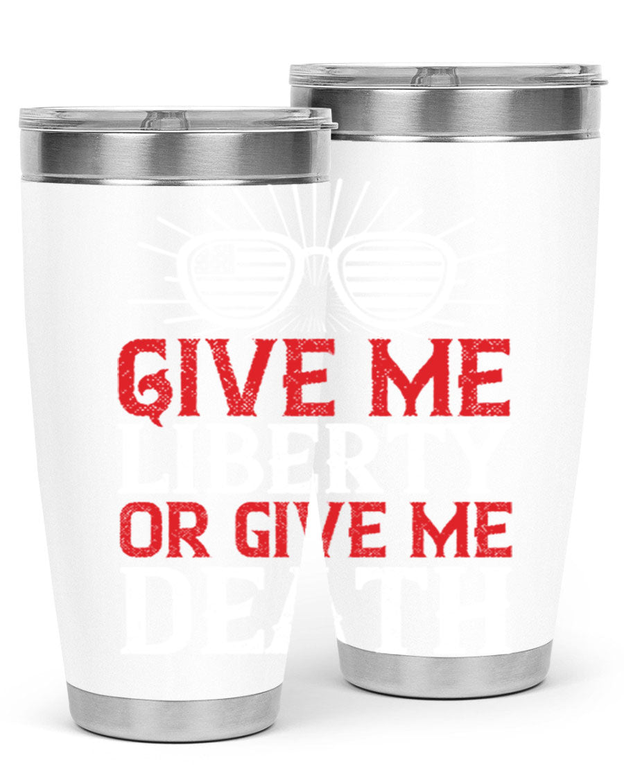 Give Me Liberty or Give Me Death tumbler in 20oz and 30oz sizes, featuring a patriotic design and stainless steel construction.