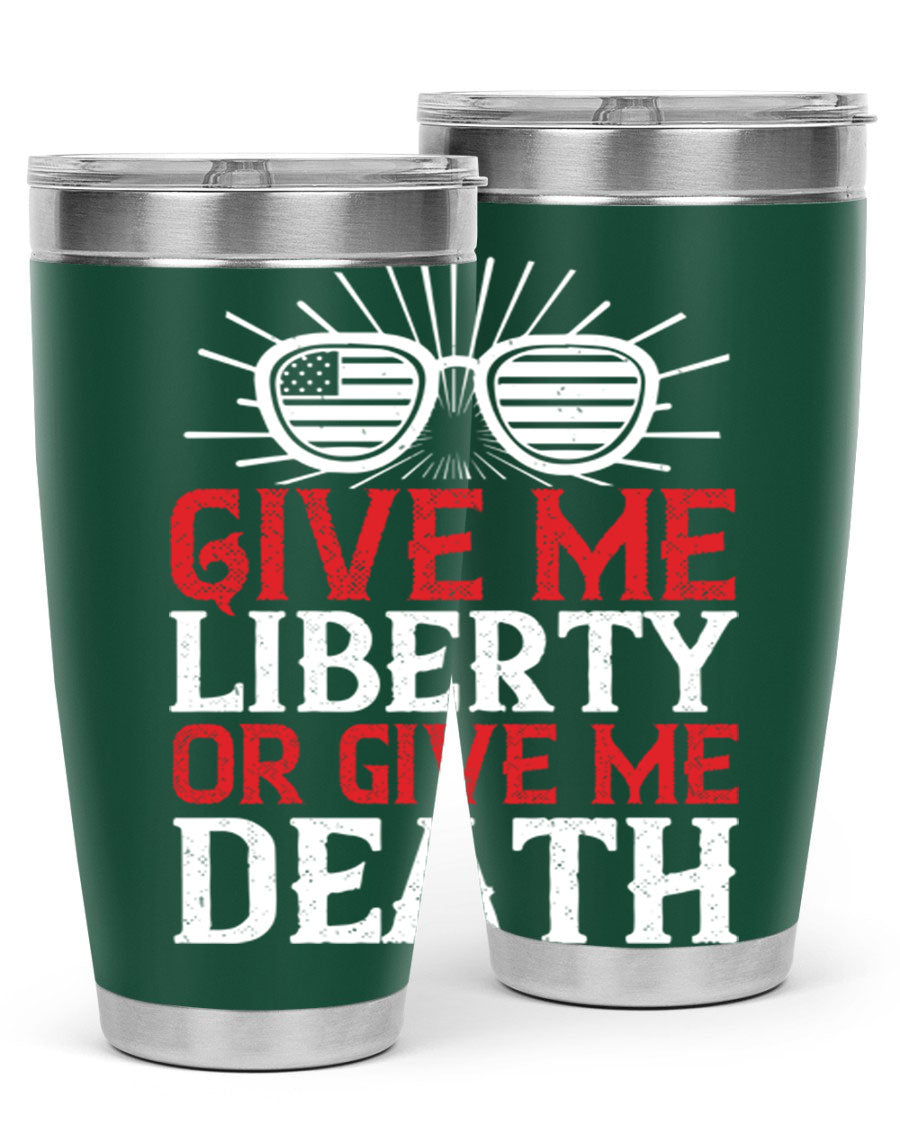 Give Me Liberty or Give Me Death tumbler in 20oz and 30oz sizes, featuring a patriotic design and stainless steel construction.