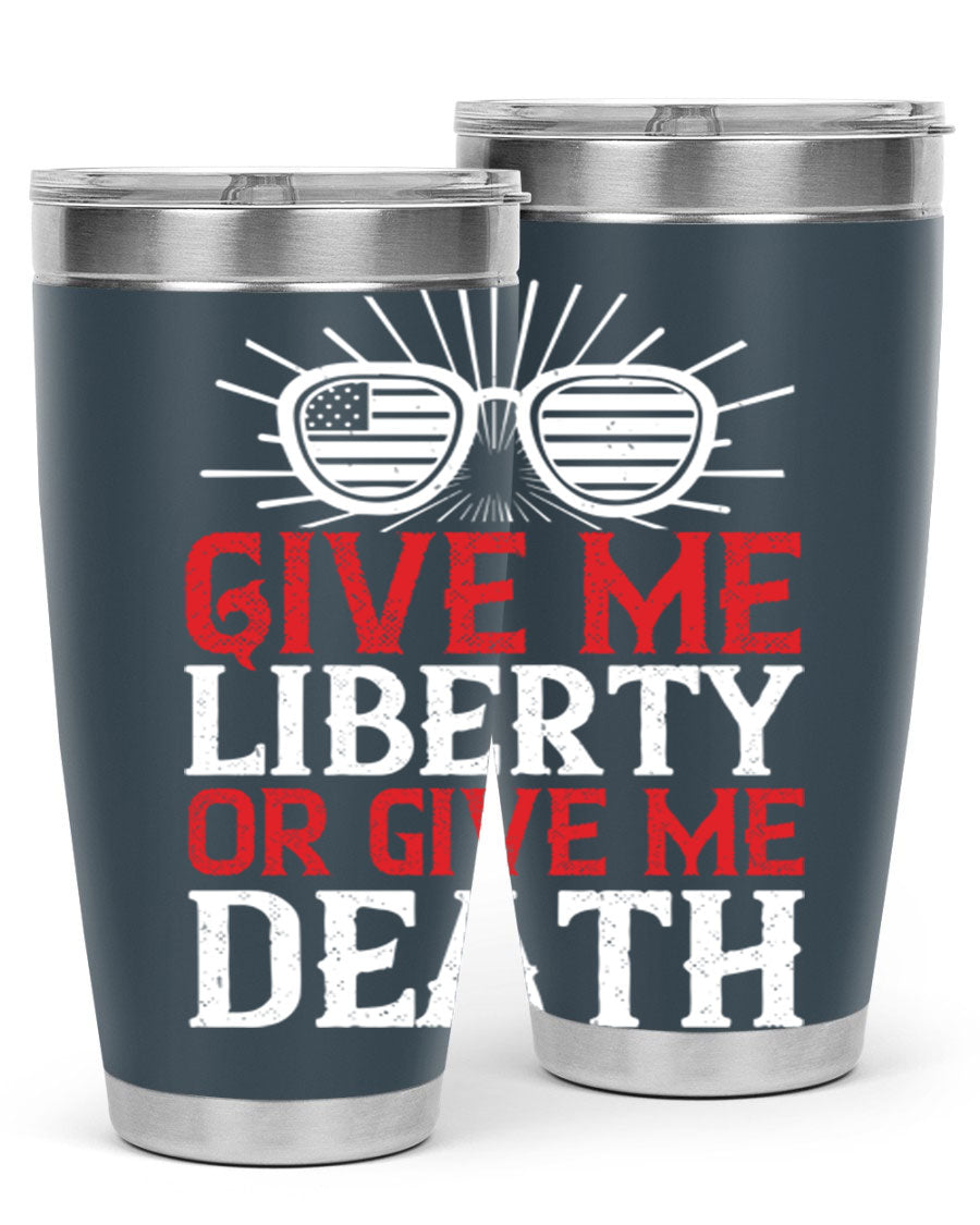 Give Me Liberty or Give Me Death tumbler in 20oz and 30oz sizes, featuring a patriotic design and stainless steel construction.