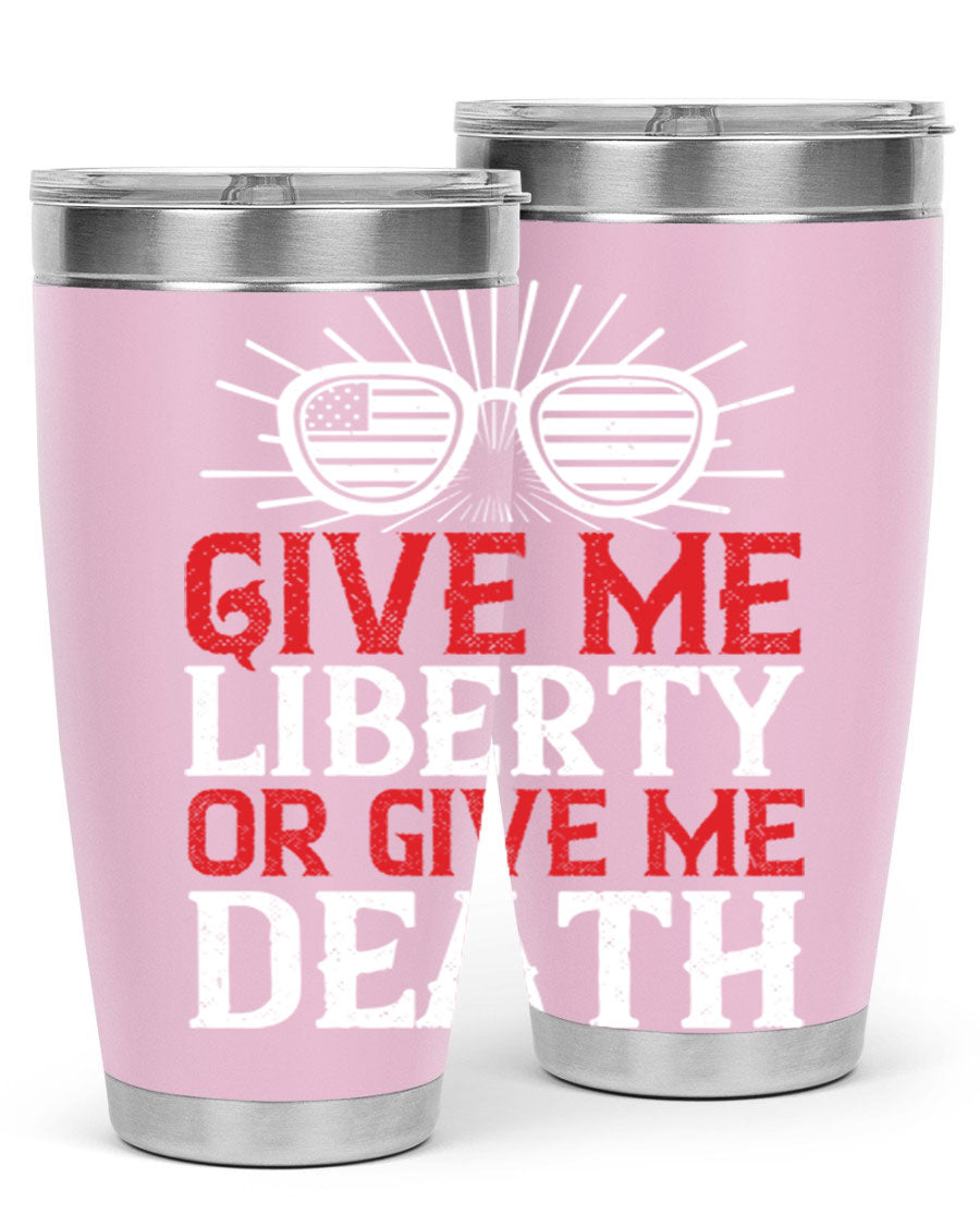 Give Me Liberty or Give Me Death tumbler in 20oz and 30oz sizes, featuring a patriotic design and stainless steel construction.