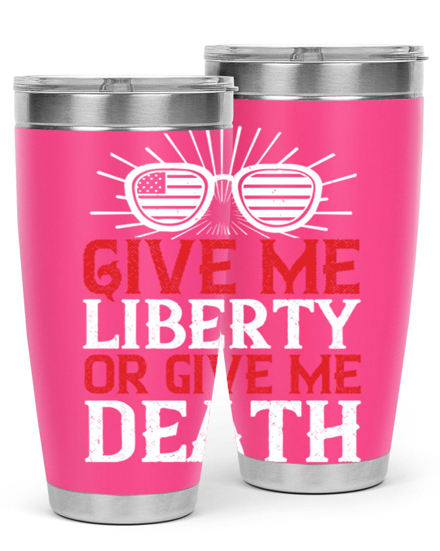 Give Me Liberty or Give Me Death tumbler in 20oz and 30oz sizes, featuring a patriotic design and stainless steel construction.