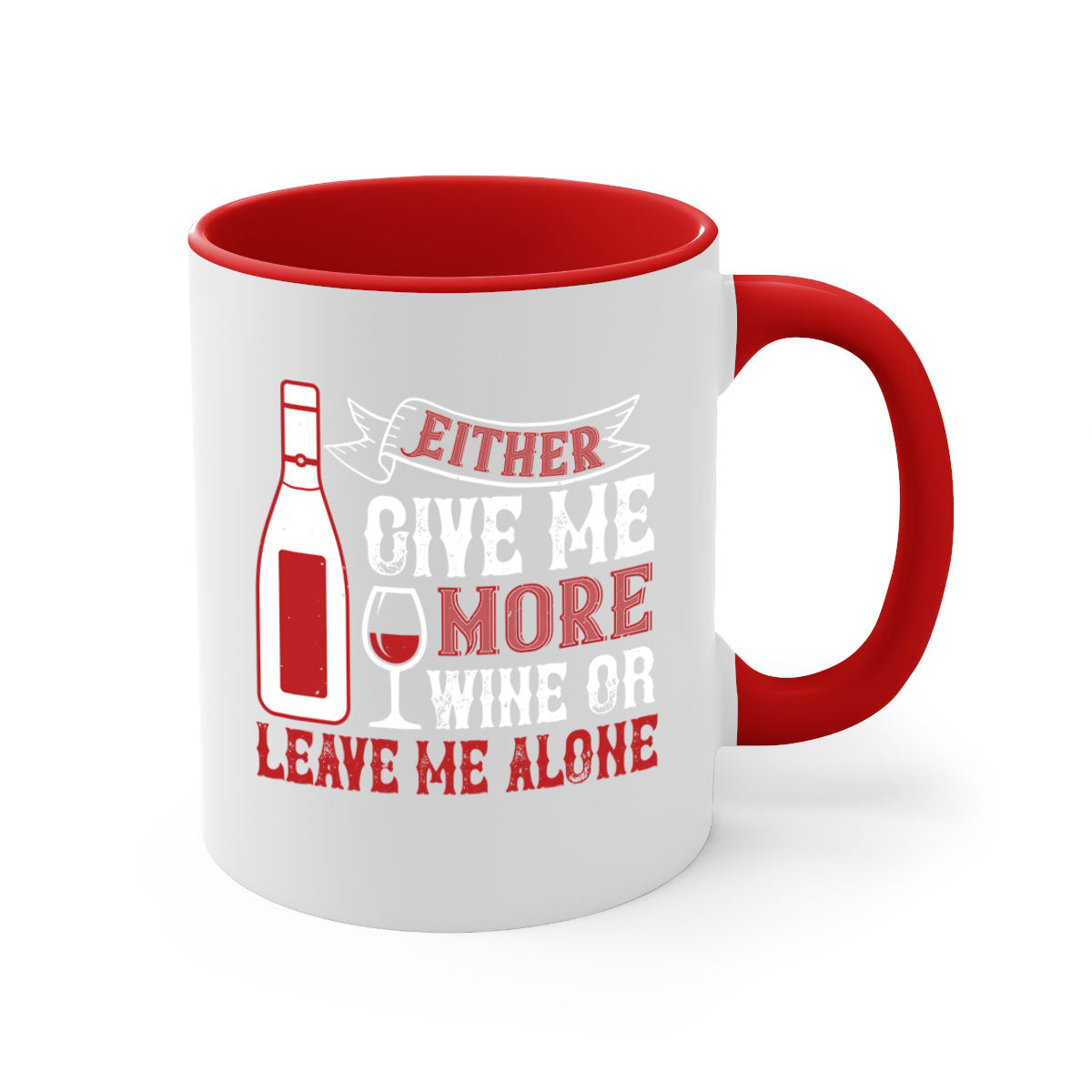 Ceramic coffee mug with a glossy finish featuring the phrase 'Give Me More Wine or Leave Me Alone' in a stylish font, available in multiple colors.