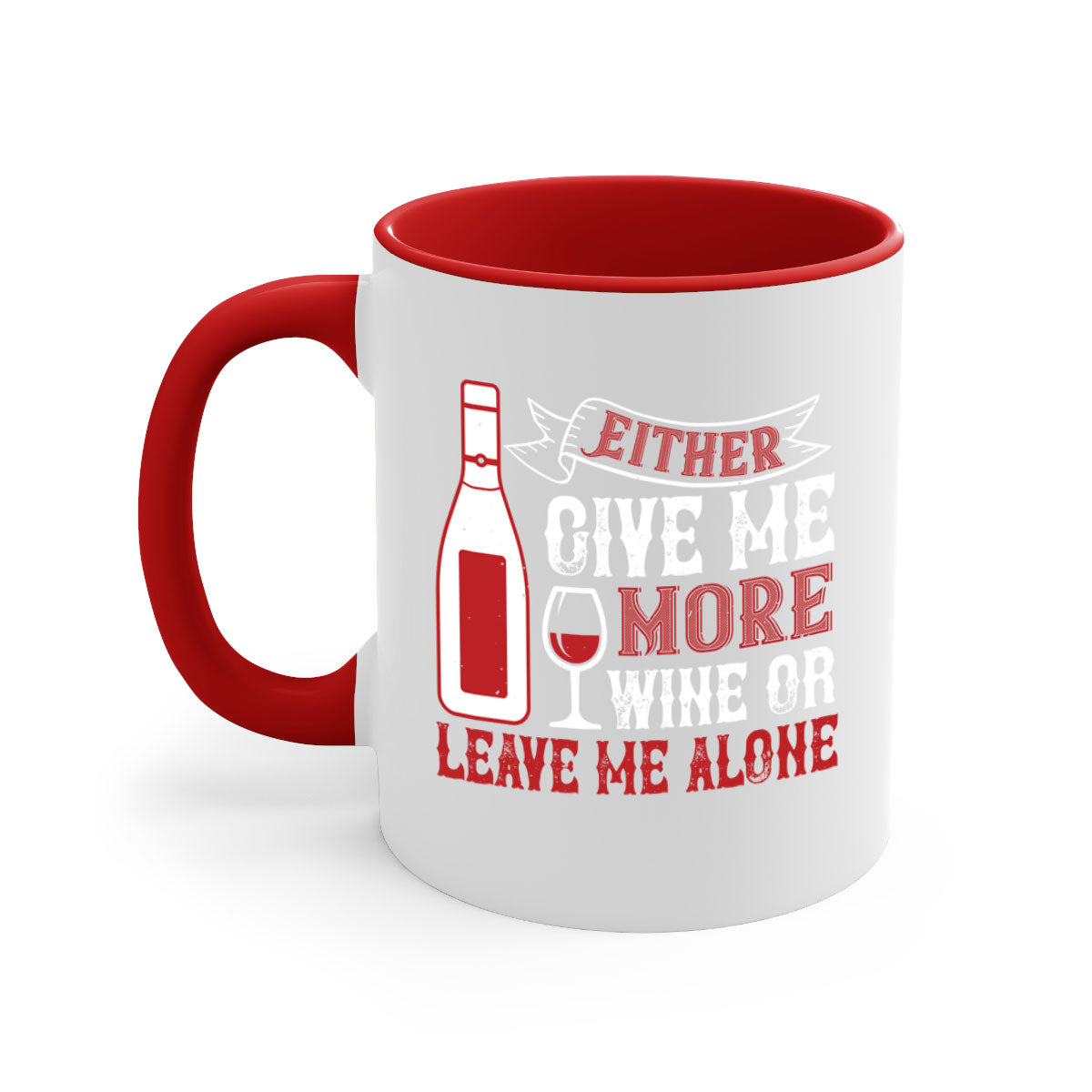 Ceramic coffee mug with a glossy finish featuring the phrase 'Give Me More Wine or Leave Me Alone' in a stylish font, available in multiple colors.