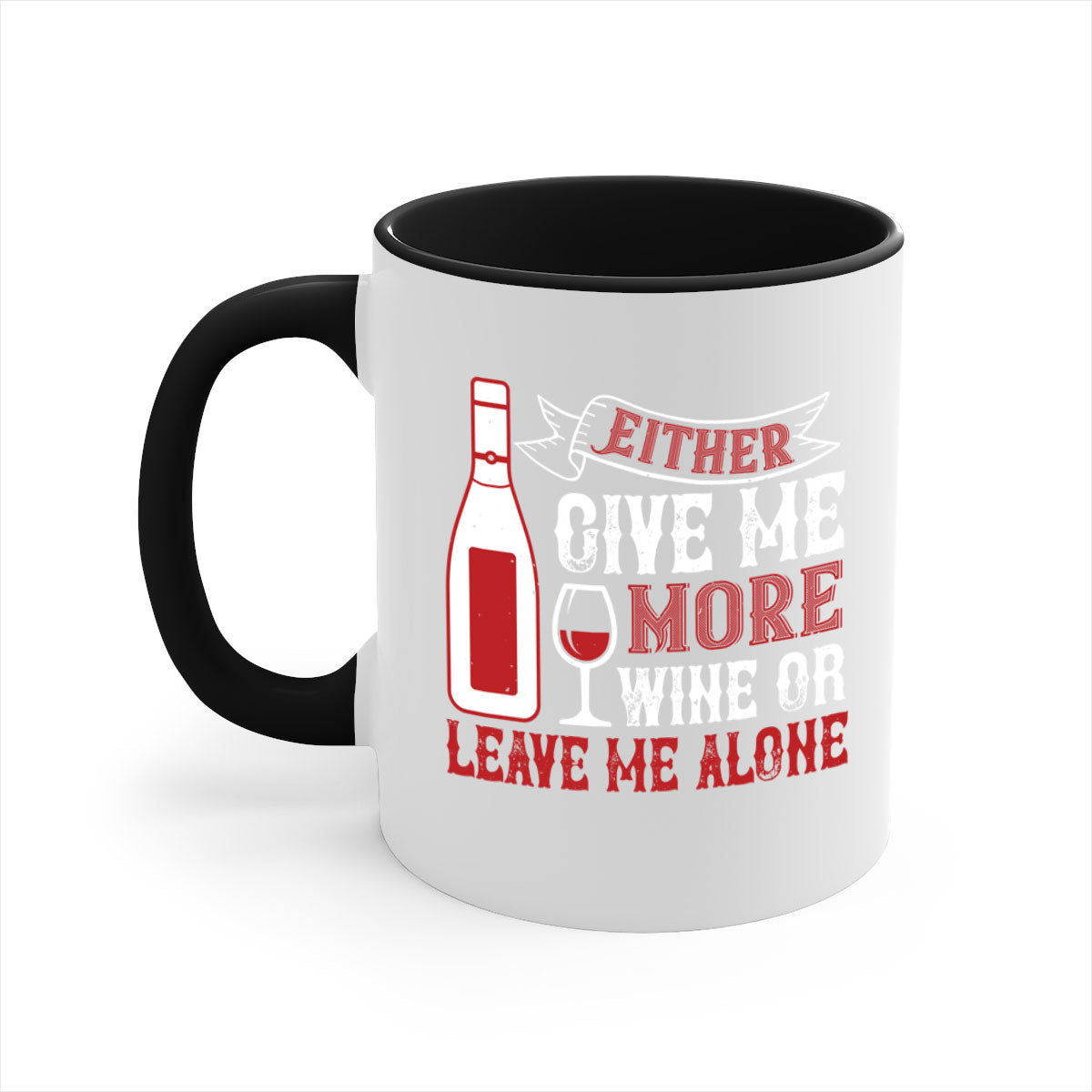 Ceramic coffee mug with a glossy finish featuring the phrase 'Give Me More Wine or Leave Me Alone' in a stylish font, available in multiple colors.