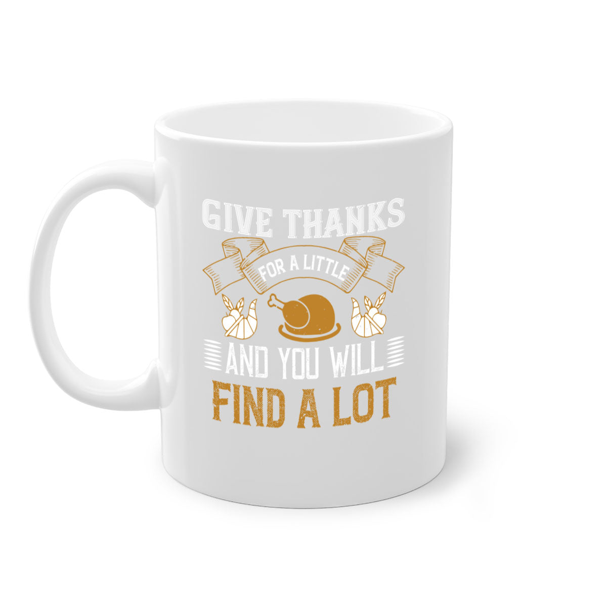 Two-tone ceramic mug with 'Give Thanks for a Little and You Will Find a Lot' design, featuring a colored handle and glossy finish.