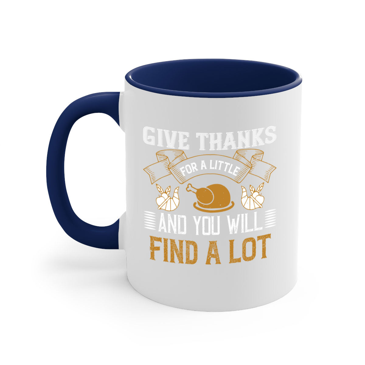 Two-tone ceramic mug with 'Give Thanks for a Little and You Will Find a Lot' design, featuring a colored handle and glossy finish.