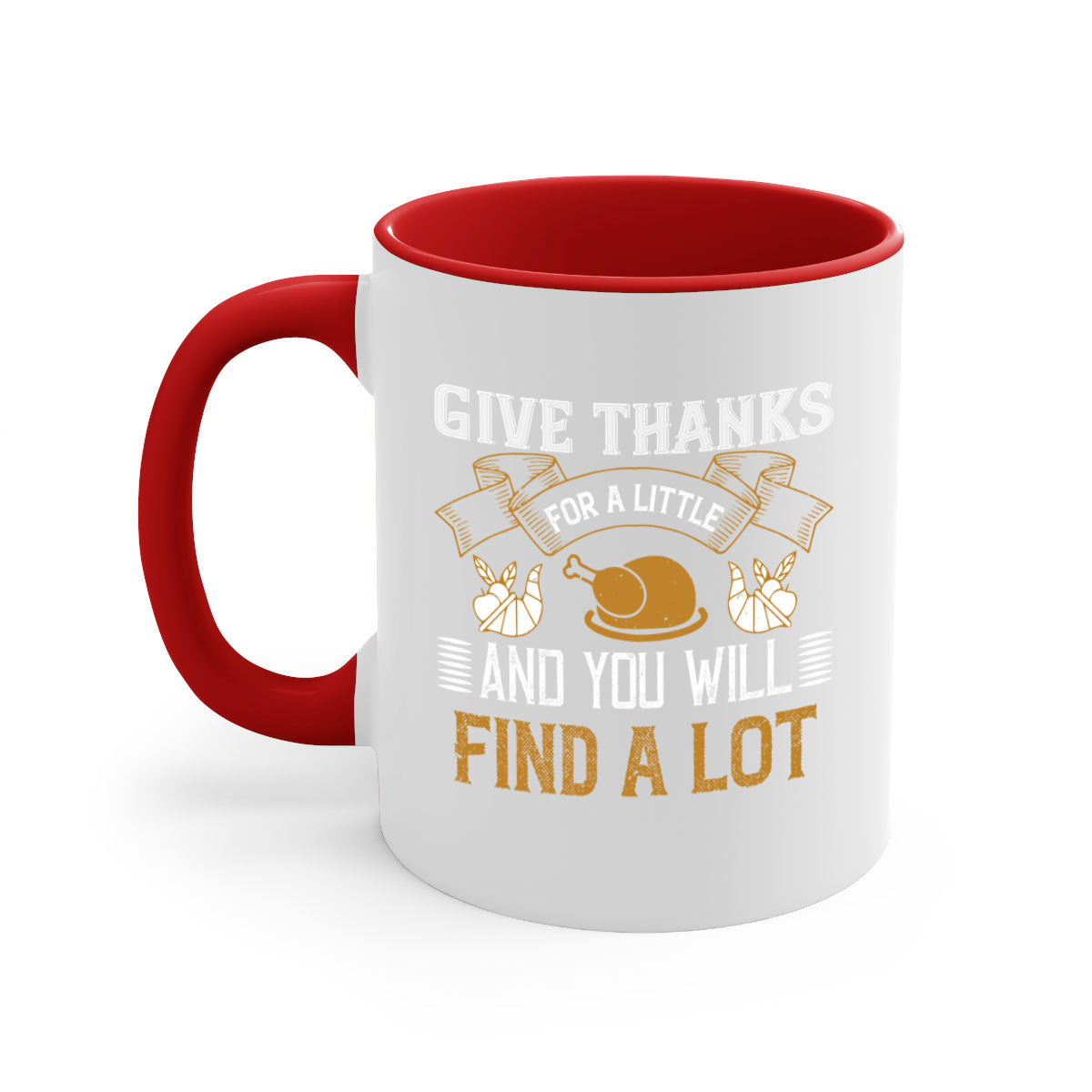 Two-tone ceramic mug with 'Give Thanks for a Little and You Will Find a Lot' design, featuring a colored handle and glossy finish.