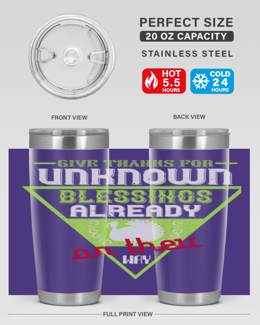 A stylish 20oz and 30oz stainless steel tumbler featuring the phrase 'Give Thanks for Unknown Blessings Already on Their Way', perfect for hot and cold beverages.