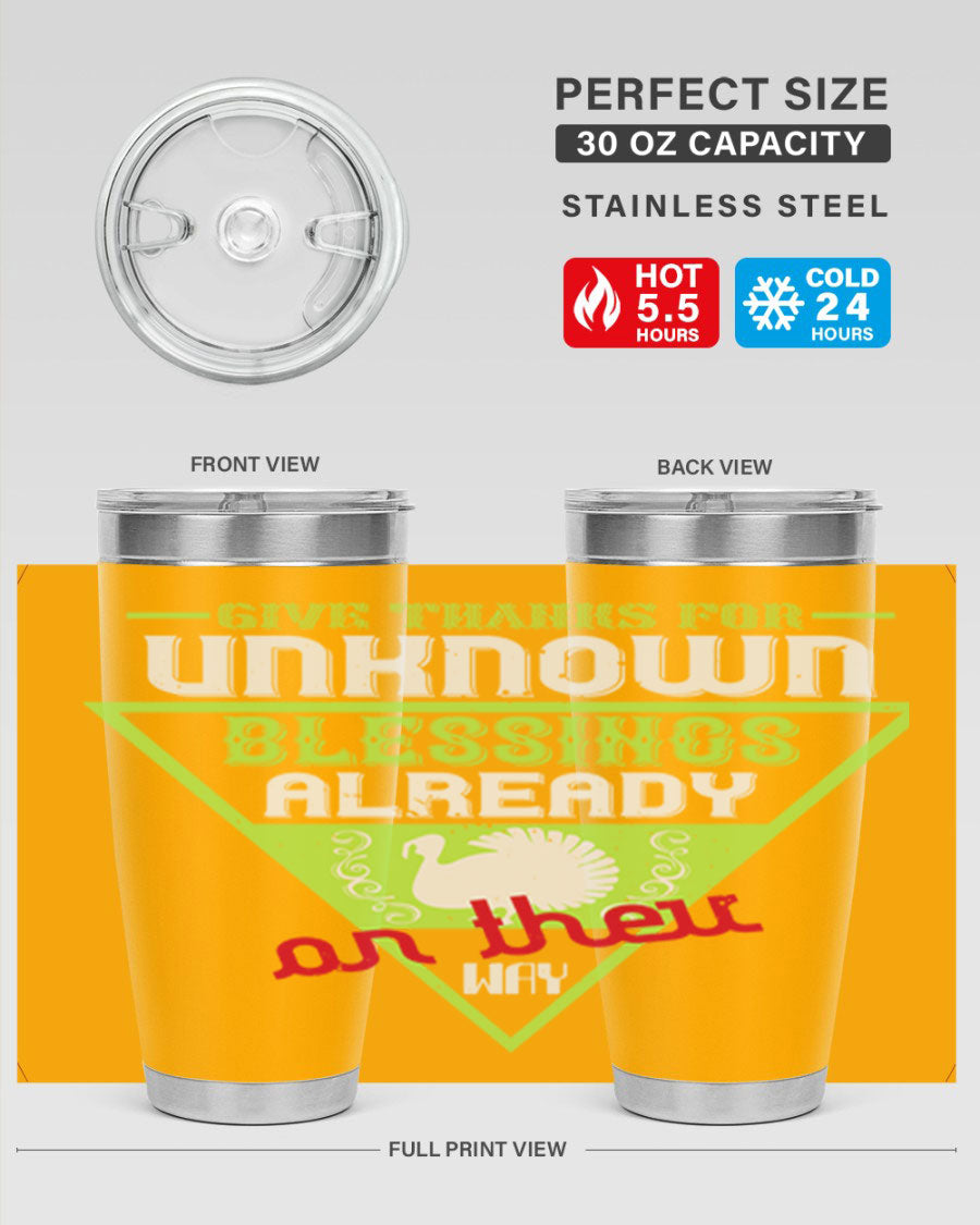 A stylish 20oz and 30oz stainless steel tumbler featuring the phrase 'Give Thanks for Unknown Blessings Already on Their Way', perfect for hot and cold beverages.