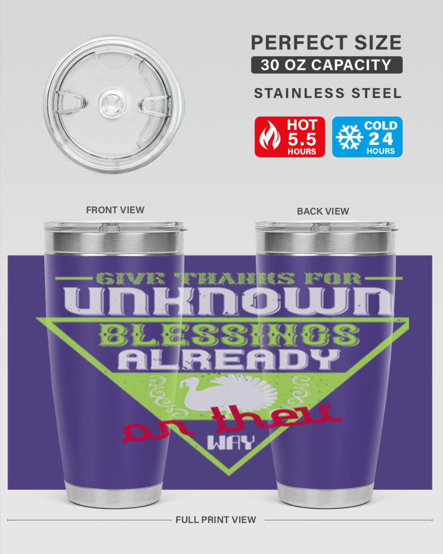 A stylish 20oz and 30oz stainless steel tumbler featuring the phrase 'Give Thanks for Unknown Blessings Already on Their Way', perfect for hot and cold beverages.