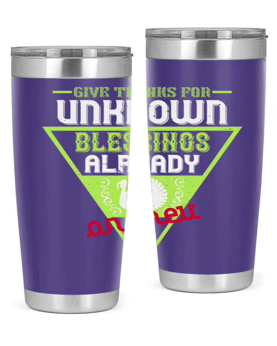 A stylish 20oz and 30oz stainless steel tumbler featuring the phrase 'Give Thanks for Unknown Blessings Already on Their Way', perfect for hot and cold beverages.